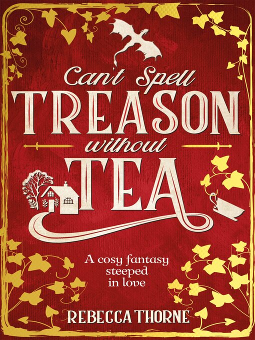 Title details for Can't Spell Treason Without Tea by Rebecca Thorne - Available